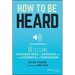 How to Be Heard: Ten Lessons Teachers Need to Advocate for Their Students and Profession