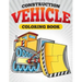 Construction Vehicle Coloring Book