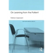 On Learning from the Patient