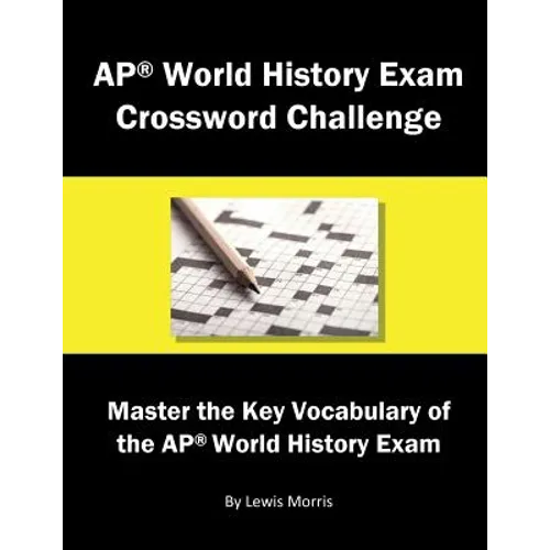 AP World History Exam Crossword Challenge: Master the Key Vocabulary of the AP World History Exam