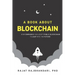 A Book About Blockchain: How Companies Can Adopt Public Blockchain to Leap into the Future