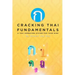 Cracking Thai Fundamentals: A Thai Operating System for your Mind