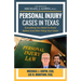 Personal Injury Cases In Texas: Everything You Need To Know Before And After Filing Your Claim