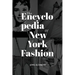 The Encyclopedia of New York Fashion