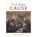 The Won Cause: Black and White Comradeship in the Grand Army of the Republic