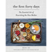 The First Forty Days: The Essential Art of Nourishing the New Mother