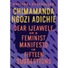 Dear Ijeawele, or a Feminist Manifesto in Fifteen Suggestions