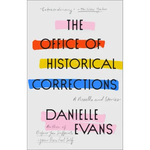 The Office of Historical Corrections: A Novella and Stories