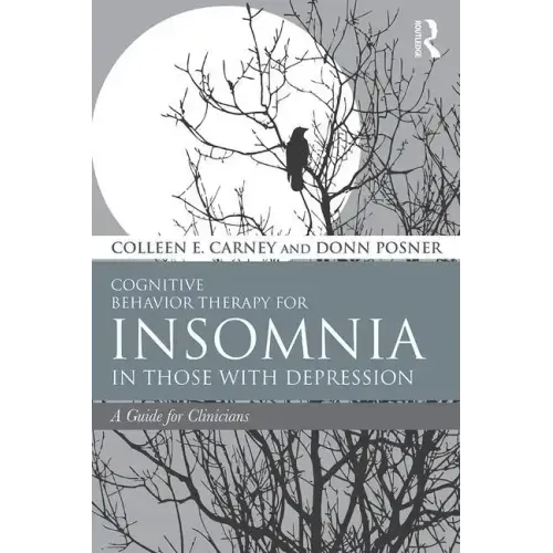 Cognitive Behavior Therapy for Insomnia in Those with Depression: A Guide for Clinicians