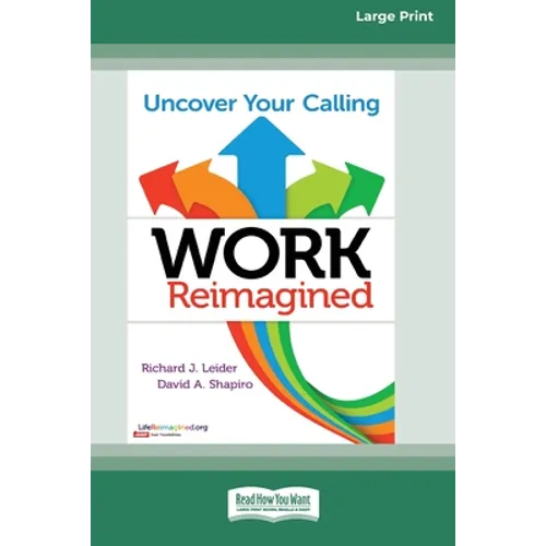Work Reimagined: Uncover Your Calling [Standard Large Print 16 Pt Edition]