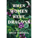 When Women Were Dragons