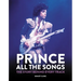 Prince: All the Songs: The Story Behind Every Track