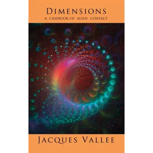 Dimensions: A Casebook of Alien Contact