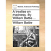 A treatise on madness. By William Battie ...