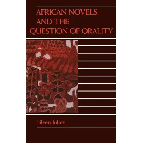 African Novels and the Question of Orality