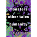 Monsters and Other Tales of Humanity