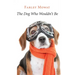 The Dog Who Wouldn't Be