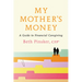 My Mother's Money: A Guide to Financial Caregiving