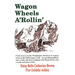 Wagon Wheels A'Rollin'