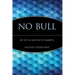 No Bull: My Life in and Out of Markets