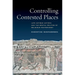 Controlling Contested Places: Late Antique Antioch and the Spatial Politics of Religious Controversy