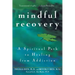 Mindful Recovery: A Spiritual Path to Healing from Addiction