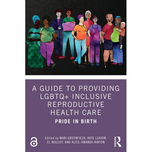 A Guide to Providing LGBTQ+ Inclusive Reproductive Health Care: Pride in Birth