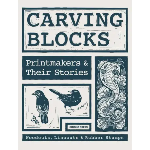 Carving Blocks: Printmakers and Their Stories