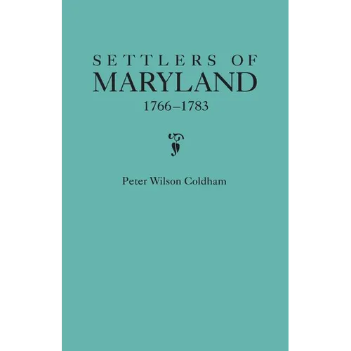 Settlers of Maryland, 1766-1783