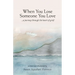 When You Lose Someone You Love: A Journey Through The Heart of Grief