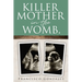 Killer Mother in the Womb.