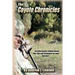 The Coyote Chronicles: Exciting Coyote Hunting Stories and Tips & Strategies for their Success!