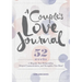 A Couple's Love Journal: 52 Weeks to Reignite Your Relationship, Deepen Communication, and Strengthen Your Bond