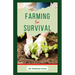 Farming for Survival: How to Grow Fruits or Vegetables and Rear Farm Animals at Home for Sustainability