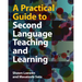 A Practical Guide to Second Language Teaching and Learning