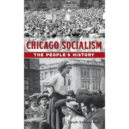 Chicago Socialism: The People's History
