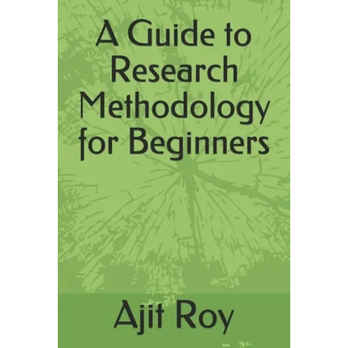 A Guide to Research Methodology for Beginners