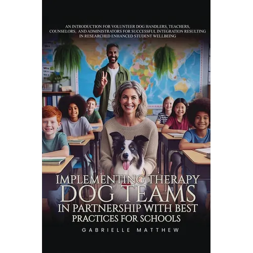 Implementing Therapy Dog Teams in Partnership with Best Practices for Schools