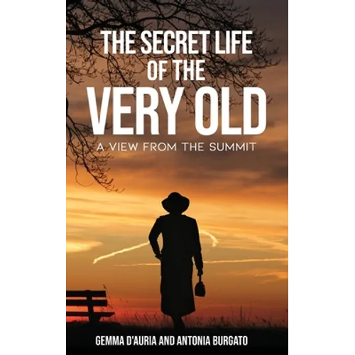 The Secret Life of the Very Old: A View from the Summit