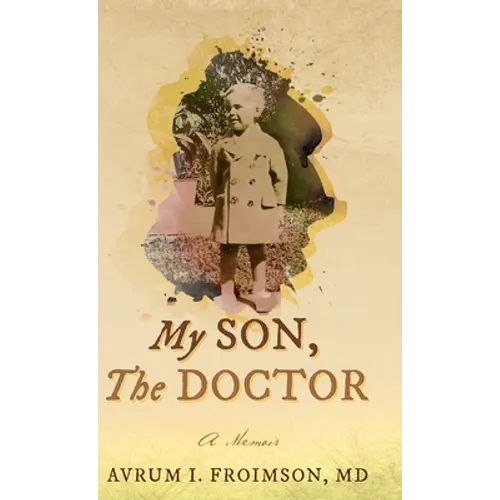 My Son, the Doctor: A Memoir