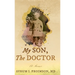 My Son, the Doctor: A Memoir