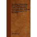 Shooting - Containing Information on Guns, Game, Trap Shooting, Retrieving, Deer Stalking and Other Aspects of Shooting