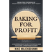 Baking for Profit: A comprehensive guide to starting and managing a profitable bakery.