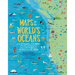 Maps of the World's Oceans: An Illustrated Children's Atlas to the Seas and All the Creatures and Plants That Live There