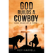 God Builds A Cowboy: One Scar At A Time