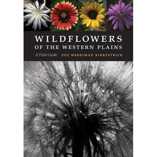 Wildflowers of the Western Plains: A Field Guide