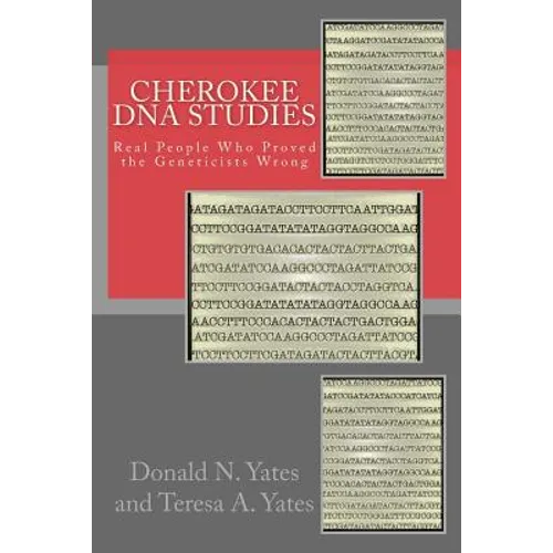 Cherokee DNA Studies: Real People Who Proved the Geneticists Wrong