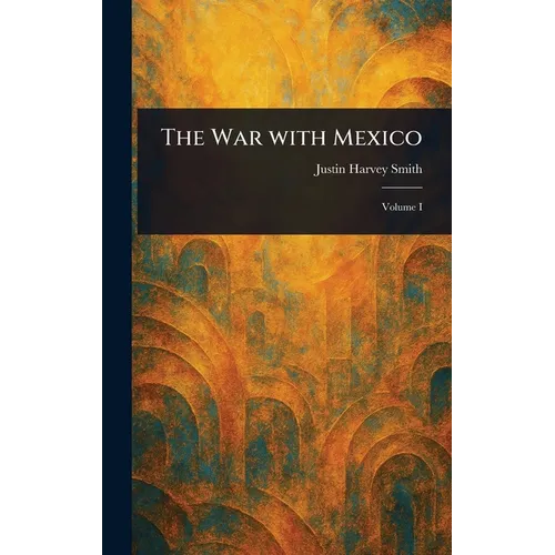 The War With Mexico