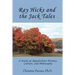 Ray Hicks and the Jack Tales: A Study of Appalachian History, Culture, and Philosophy