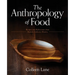 The Anthropology of Food: Recipes and Reflections from Human Culinary History